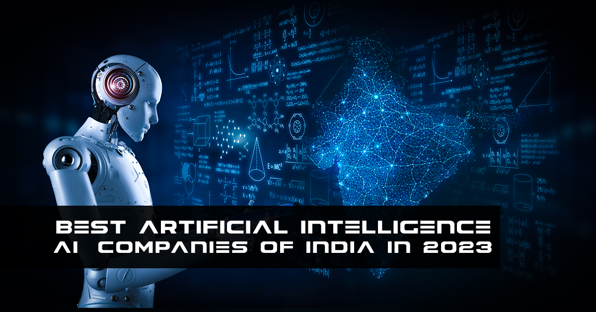Top 10 Best Artificial Intelligence (AI) Companies of India in 2023