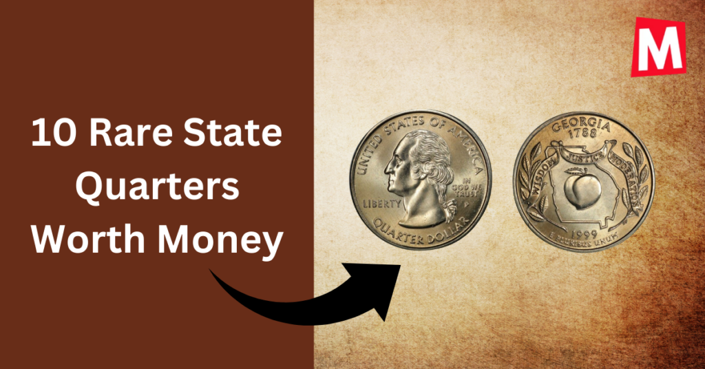 10 Rare State Quarters Worth Money