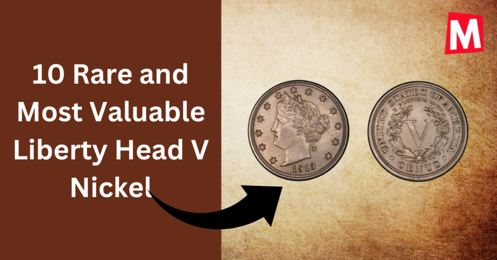 10 Rare and Most Valuable Liberty Head V Nickels
